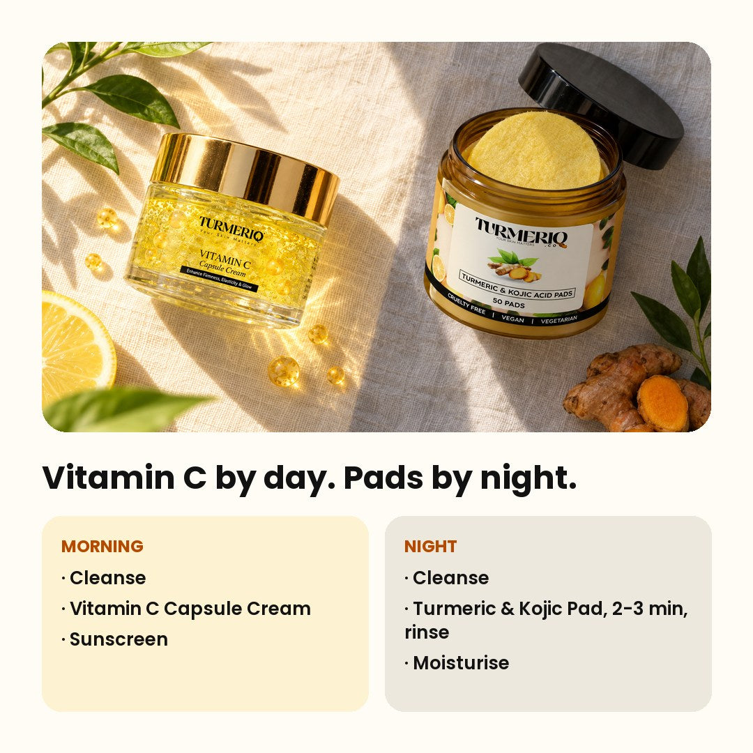 Vitamin C by day, Turmeric and Kojic pads by night