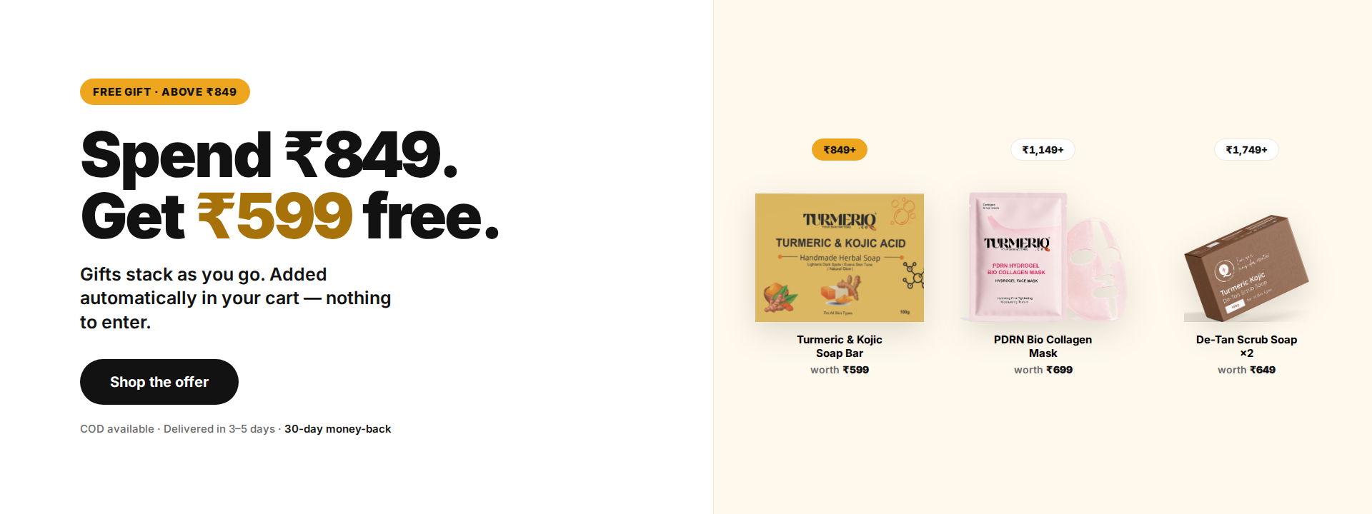 Spend ₹849 and receive a free gift worth ₹599; higher order values unlock additional gifts